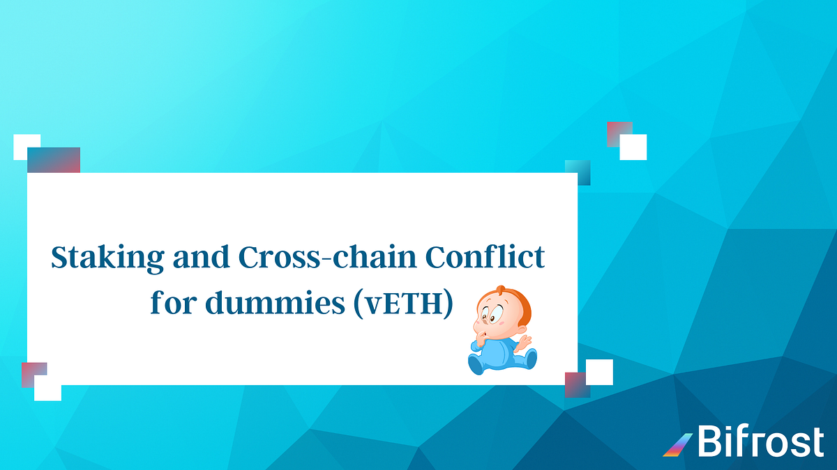 Staking and Crosschain Conflict for dummies (vETH solution) Yuli Kay