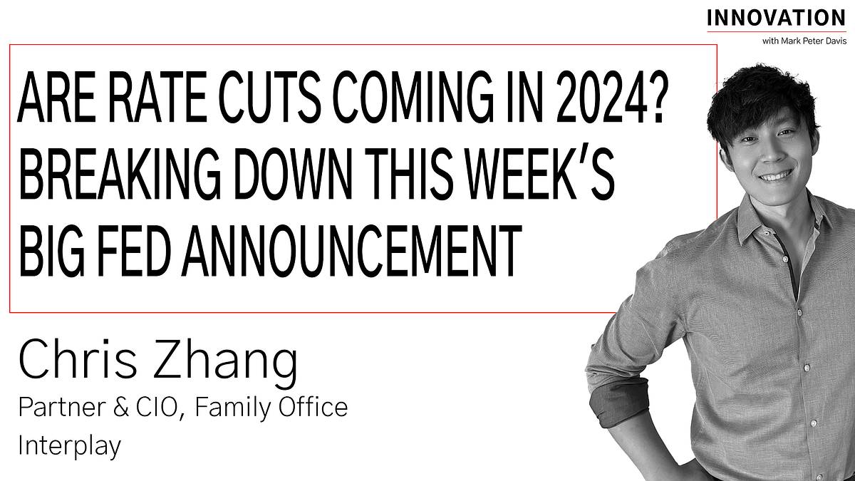 Are Rate Cuts Coming in 2024? Breaking Down this Week’s Big Fed