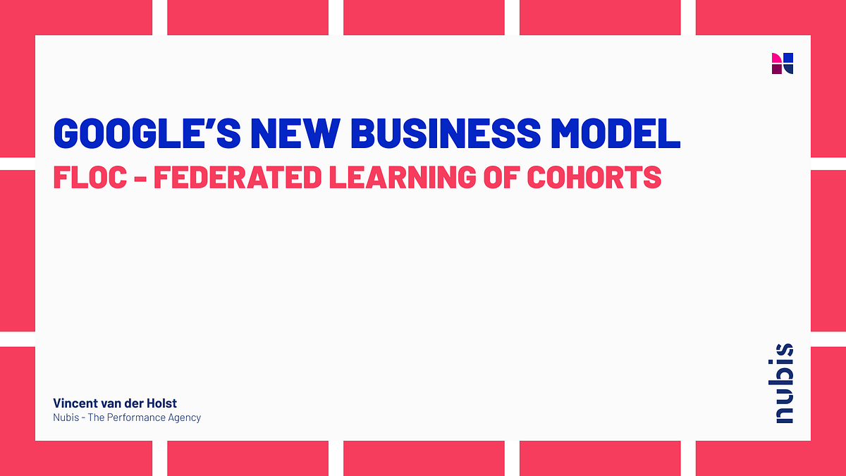 Google’s new business model called FLoC | by Vincent van der Holst | Medium