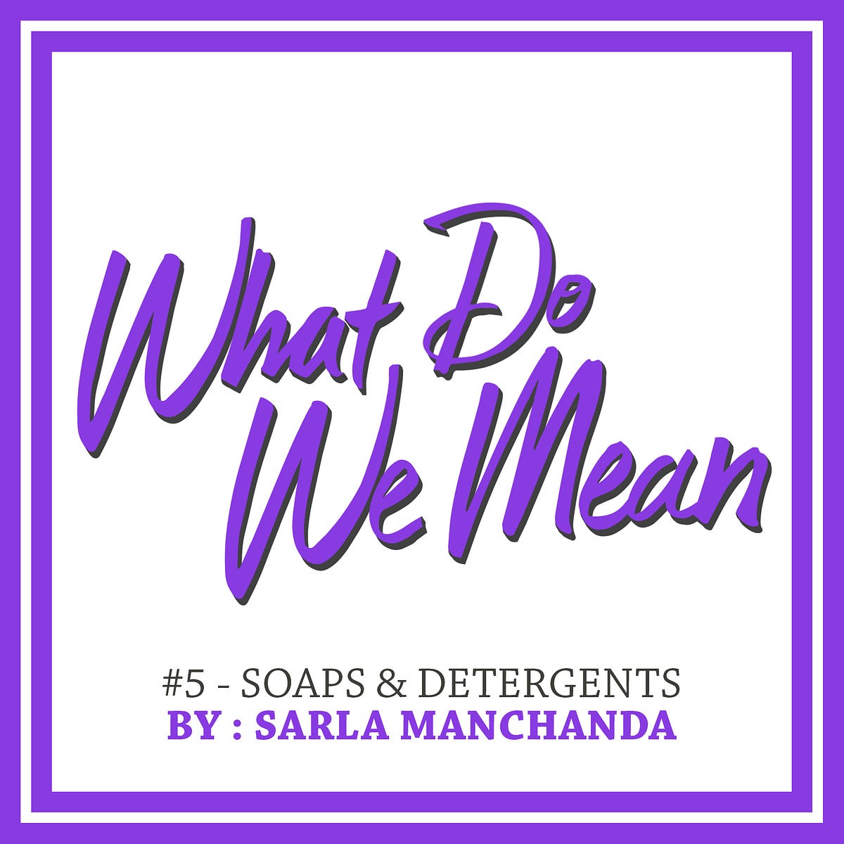 5 SOAPS & DETERGENTS. What do we mean when we say do not wash… by