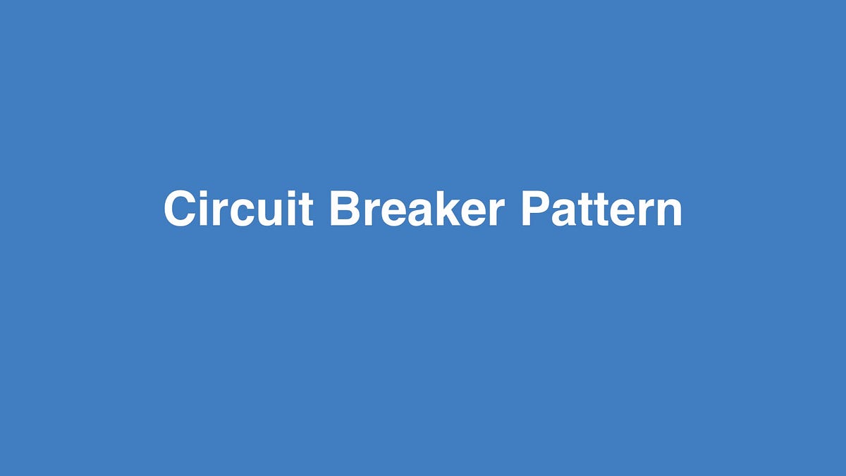 Circuit Breaker Pattern. Mikro servislerde neden… by Cengiz
