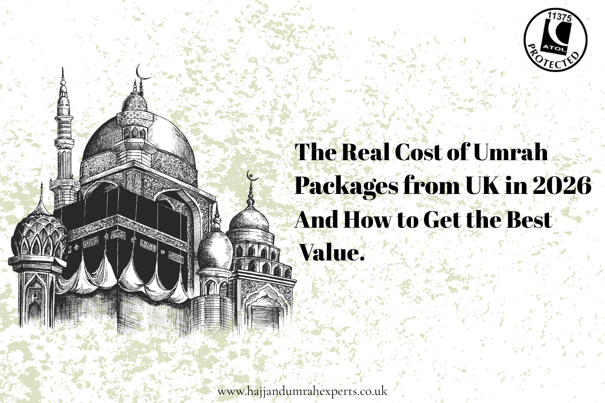 The Real Cost of Umrah Packages from UK in 2026 — And How to Get the Best Value