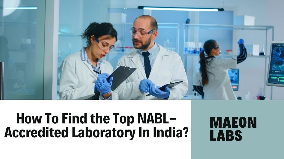 How To Find the Top NABLAccredited Laboratory In India? by Maeon