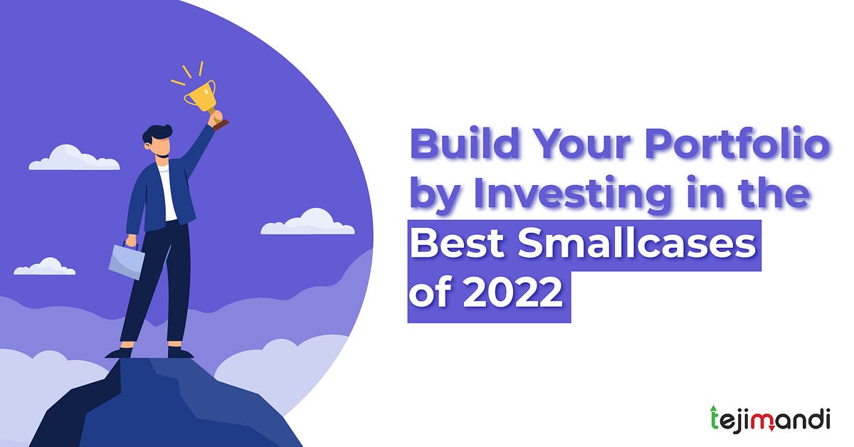 Build Your Portfolio by Investing in the Best Smallcases of 2022 by