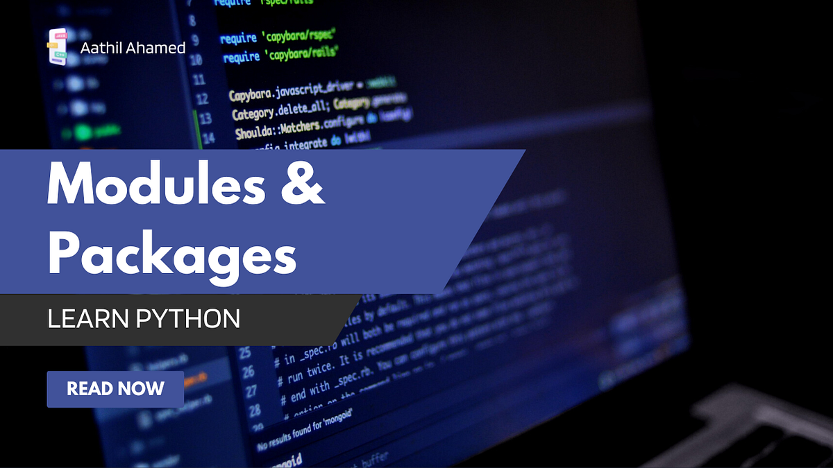 Modules and Packages — Learn Python | by Aathil Ahamed | Medium