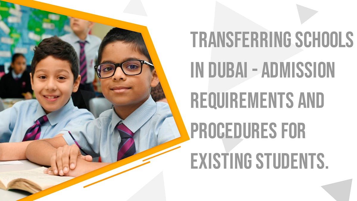 Transferring Schools in Dubai Admission Requirements and Procedures