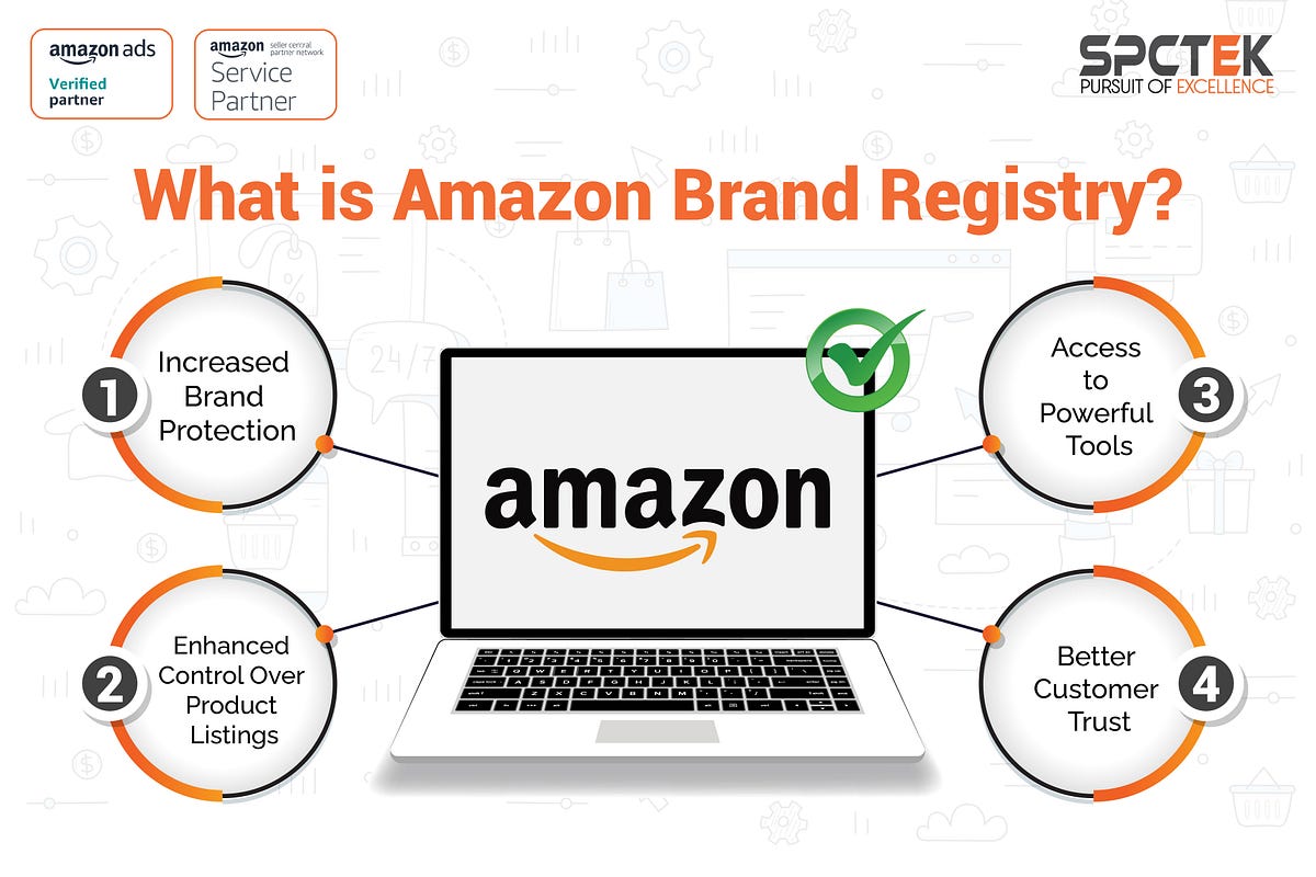 What is Amazon Brand Registry & What are the Benefits of Amazon Brand Registry? by SPCTEK Medium