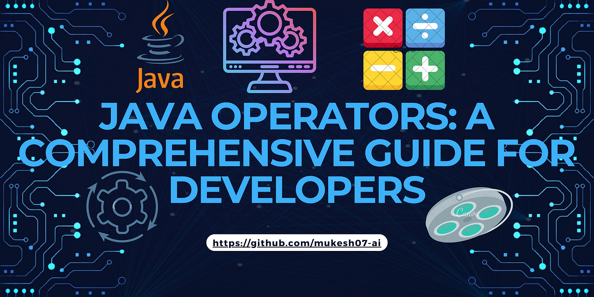🧑‍💻Java Operators: A Comprehensive Guide for Developers🚀 | by Mukesh ...