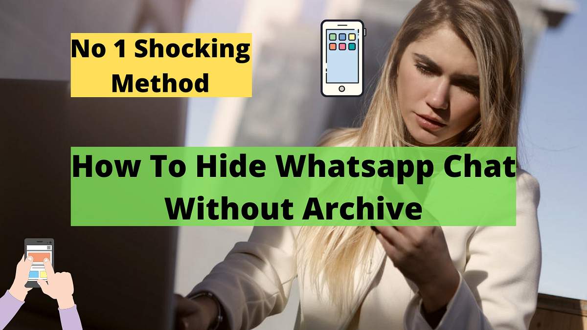 How To Hide Whatsapp Chat Without Archive No1 Shocking Method By how-to-hide-whatsapp-chat-without-archive-no1-shocking-method-by