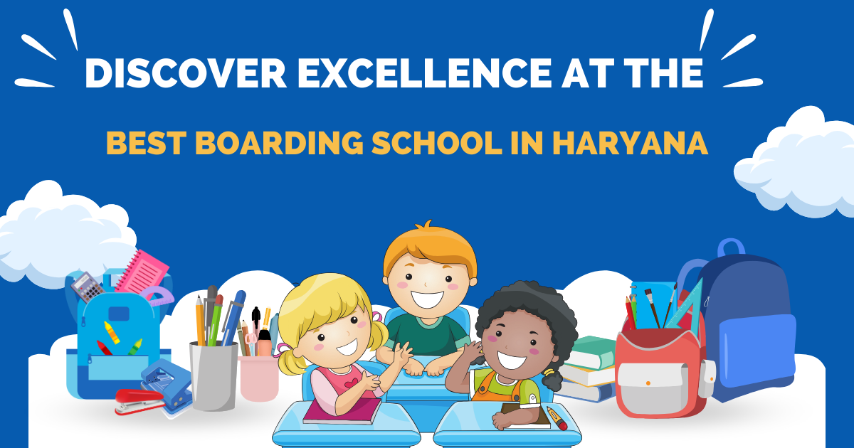 Discover Excellence at the Best Boarding School in Haryana by
