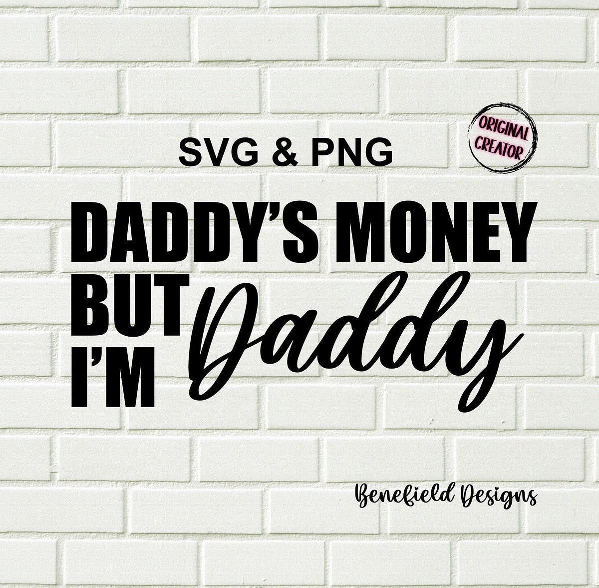 Daddy’s money, but i’m daddy Svg Png / Daddy Svg Png / Instant download ...