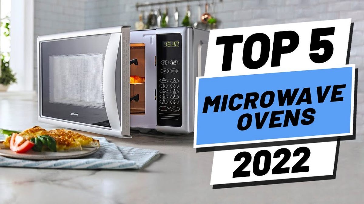 Top 5 best Microwave Ovens in 2022 Eyasinbd99 Medium