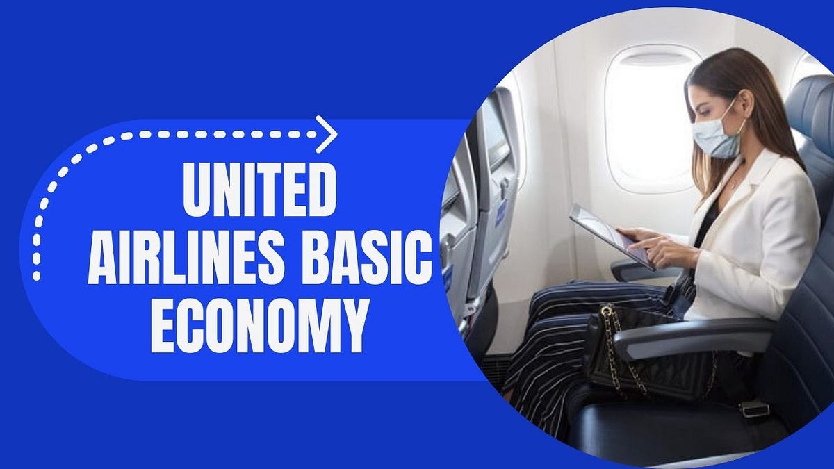 United Airlines Basic Economy. United Basic Economy is a fare class