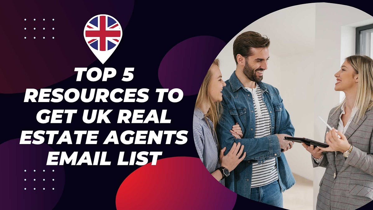 How to Find UK Real Estate Agents Email Address List? by Ruby Mathew