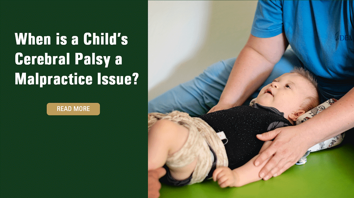 When is a Child’s Cerebral Palsy a Malpractice Issue? by John Palmer