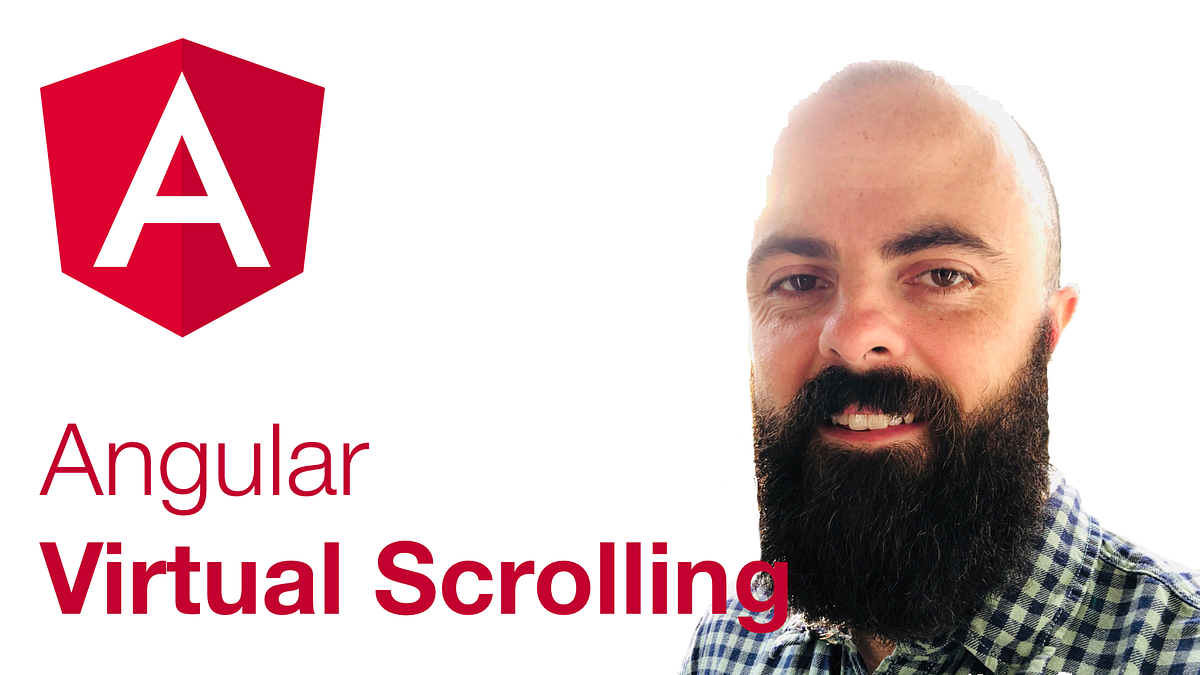 Learn how to use Virtual Scrolling in Angular Medium