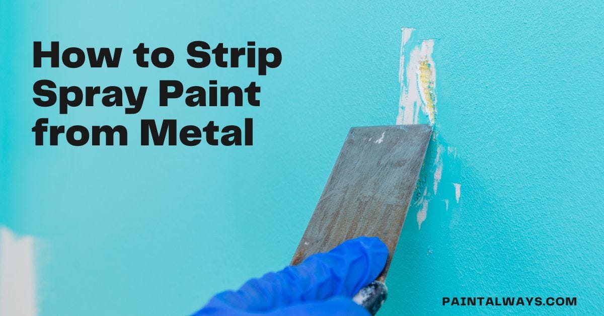 how-to-strip-spray-paint-from-metalhow-to-strip-spray-paint-from-metal