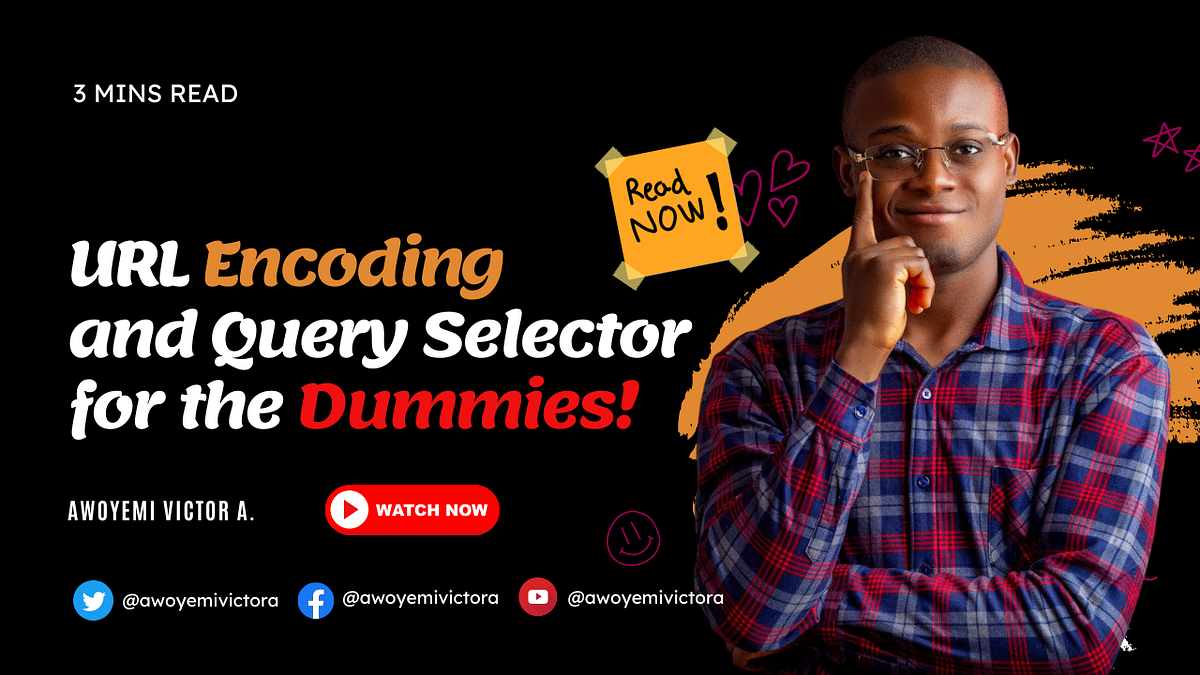 URL Encoding and Query Selector for the Dummies by Awoyemi Victor A. Medium