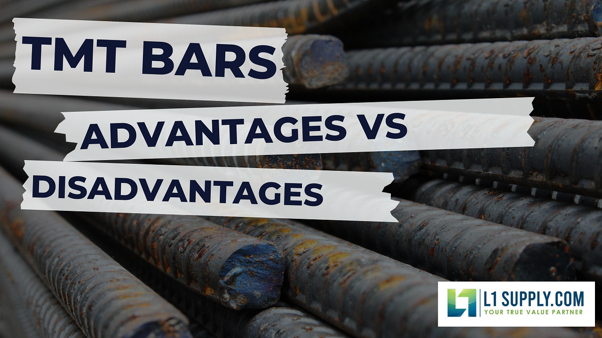 TMT Bars Advantages and Disadvantages L1 Supply by L1 Supply Network