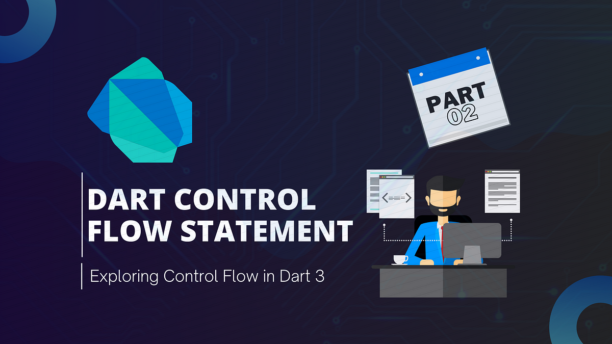 Dart Control Flow Statement — Part 2 | by Sadanand Gadwal | Medium
