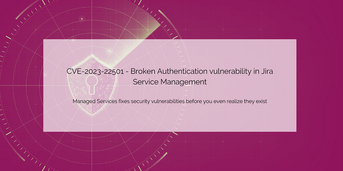 Jira cve 2023 22501 broken authentication vulnerability in jira