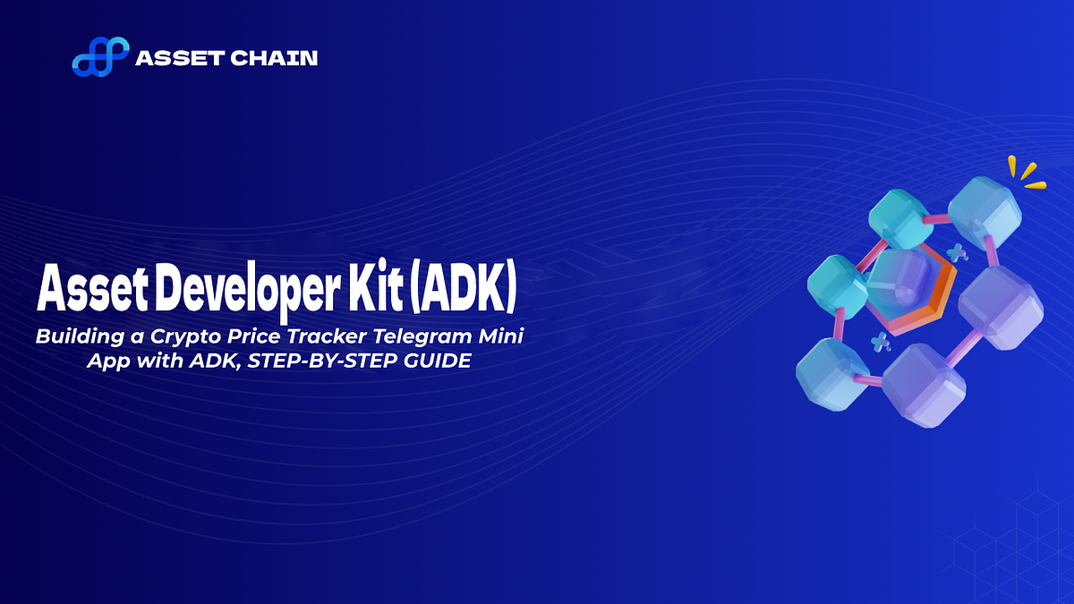 Building a Crypto Price Tracker Telegram Mini App with ADK, STEP-BY-STEP  GUIDE | by Valentine Blaze | Medium