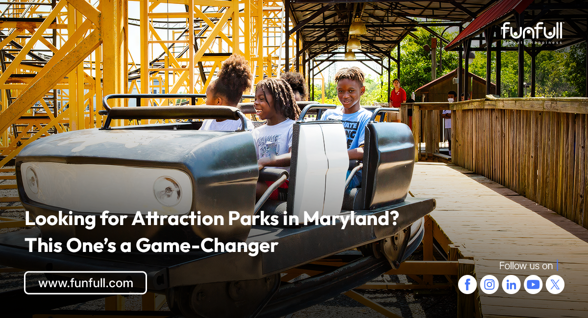 Looking for Attraction Parks in Maryland? This One’s a Game-Changer