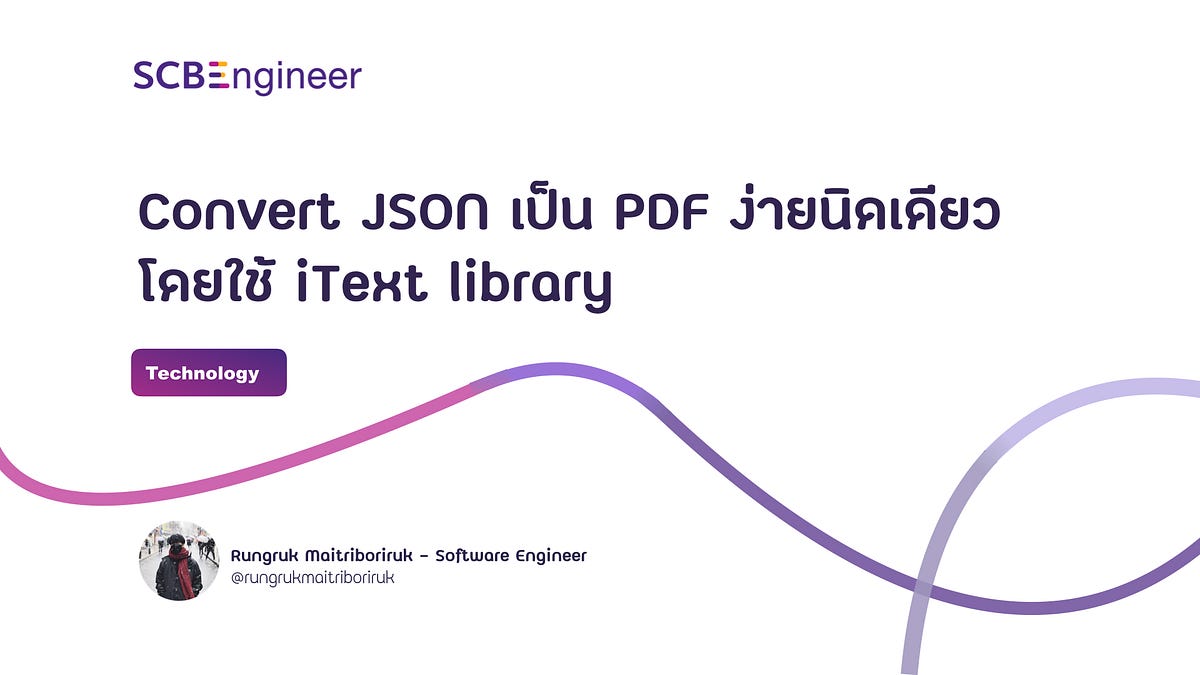 Convert JSON เป็น PDF ง่ายนิดเดียวโดยใช้ iText library | by Rungruk ...
