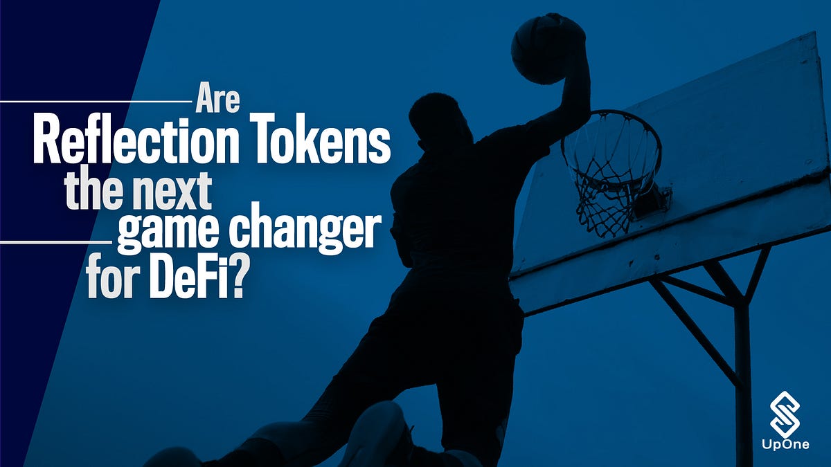 Are Reflection Tokens the Next Game Changer for DeFi | by UpOne Coin ...