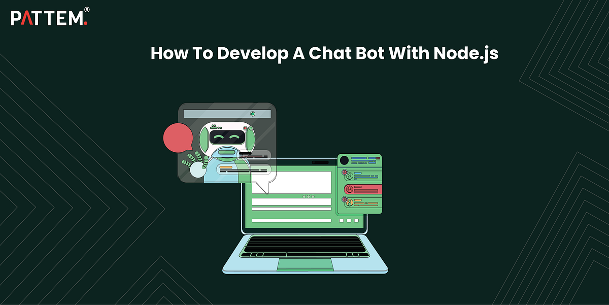 ChtHow To Develop A Chat Bot With Node.js | by Pattem Digital | Mar ...