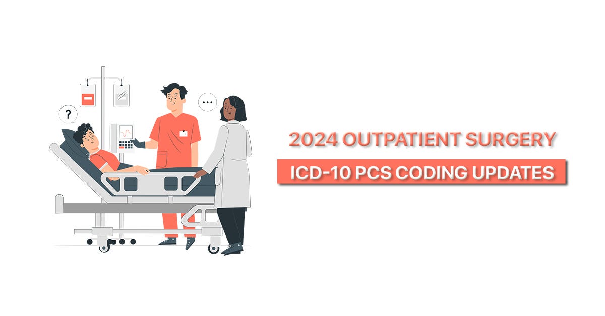 2024 Outpatient Surgery ICD10 PCS Coding Updates by BrianThomas Medium