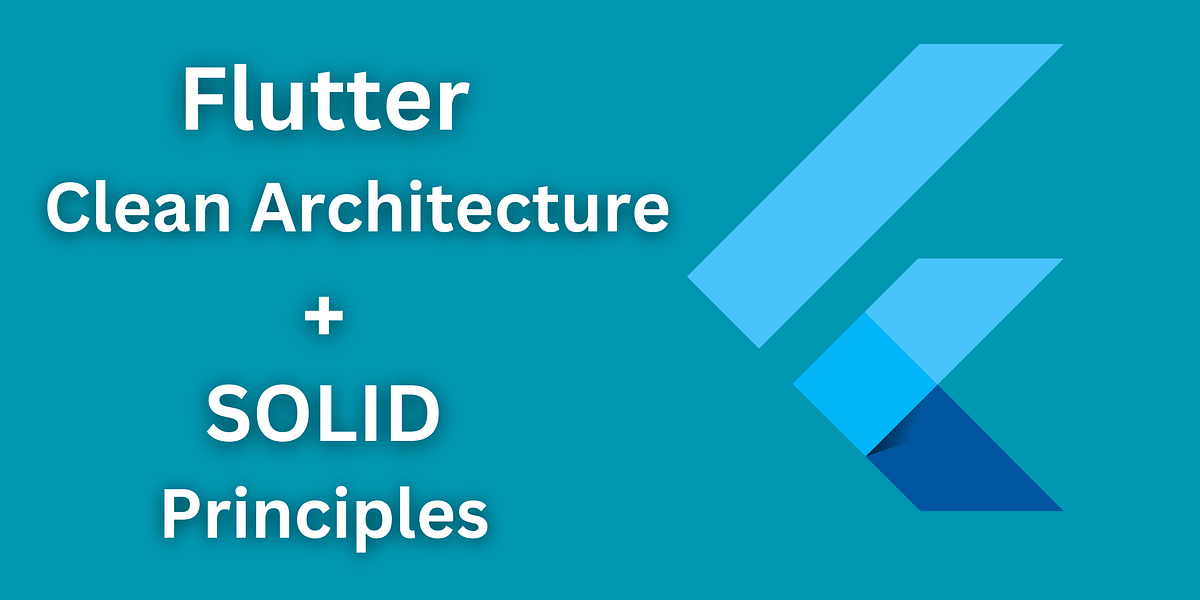 SOLID Principles with Clean Architecture in Flutter | by Isuru ...