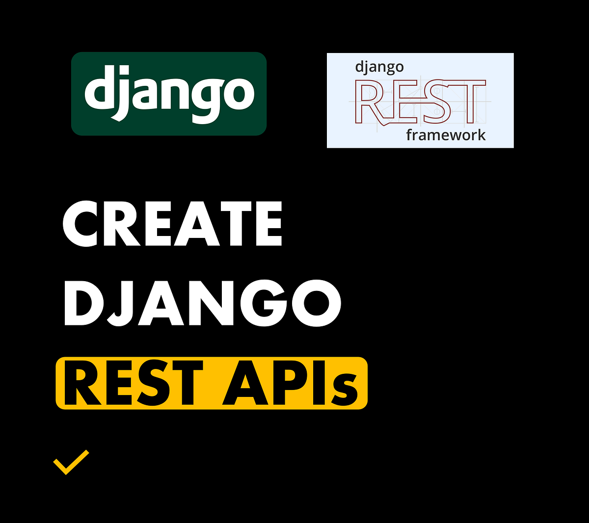 REST APIs with Django Rest Framework | by Mattithyahu | justlearnai