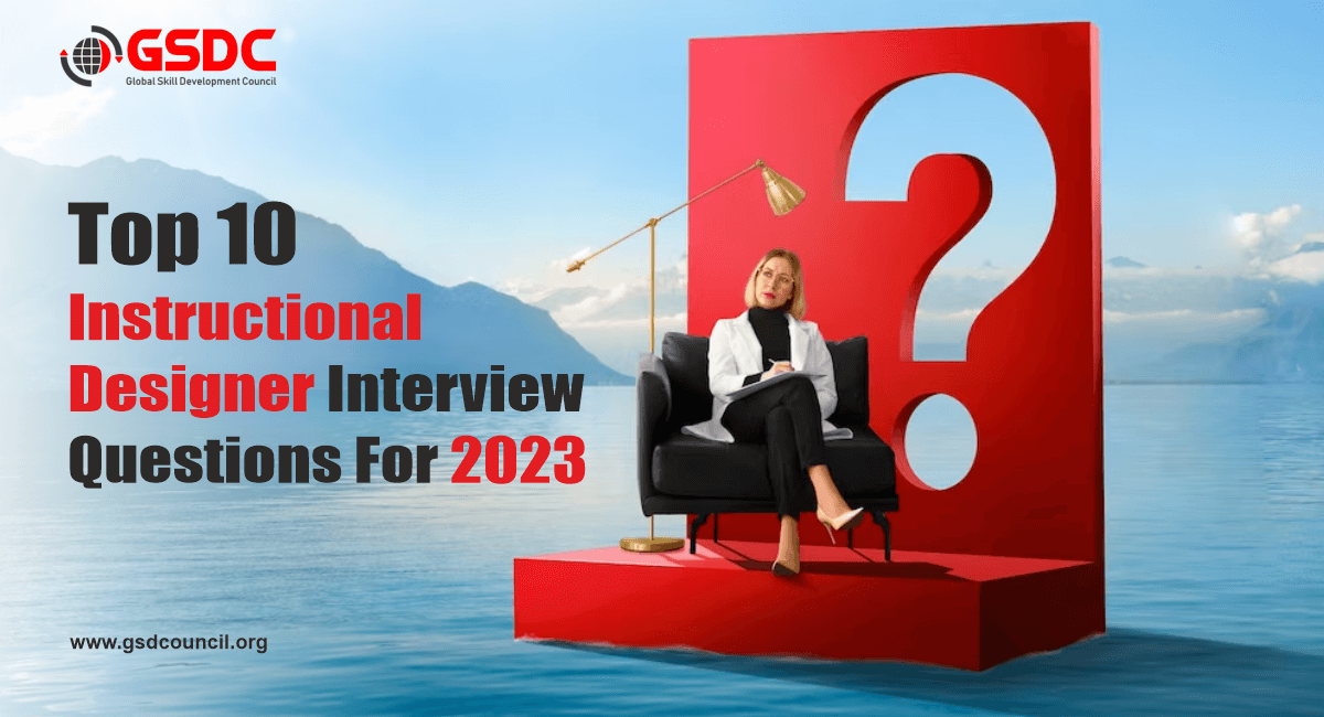 Top 10 Instructional Designer Interview Questions For 2023 by Anna