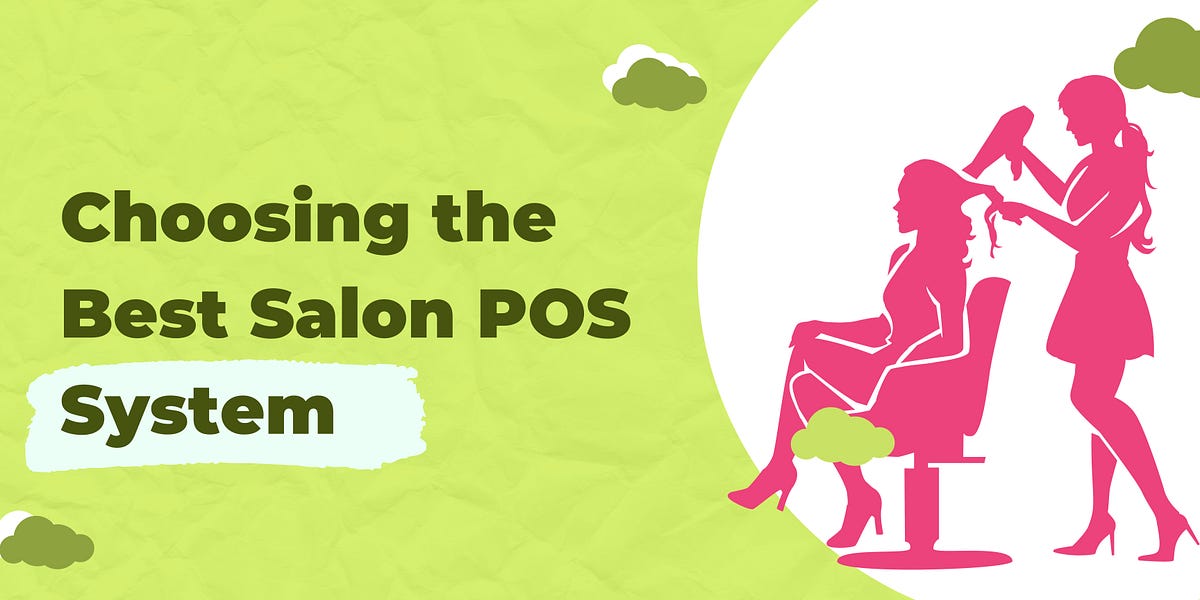 Choosing the Best Salon POS System by Siya Jan, 2024 Medium