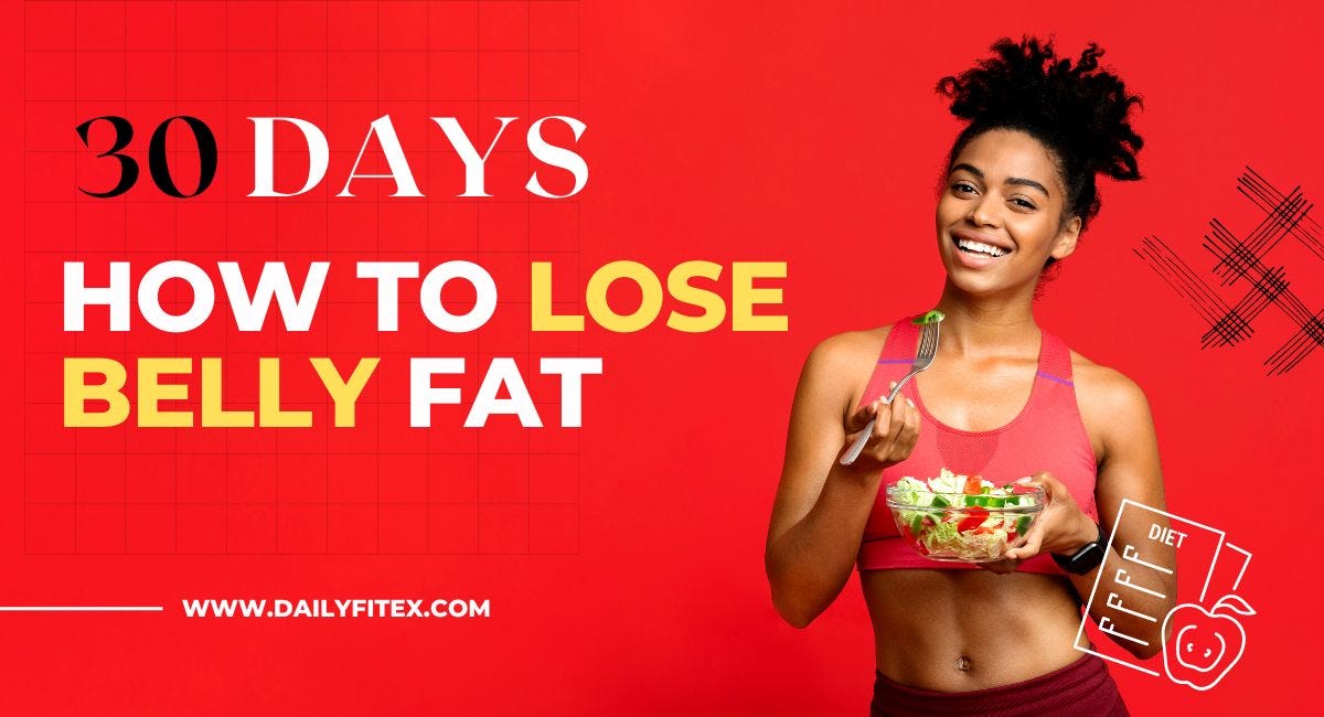How To Lose Belly Fat in 30 Days Lose Your Belly by