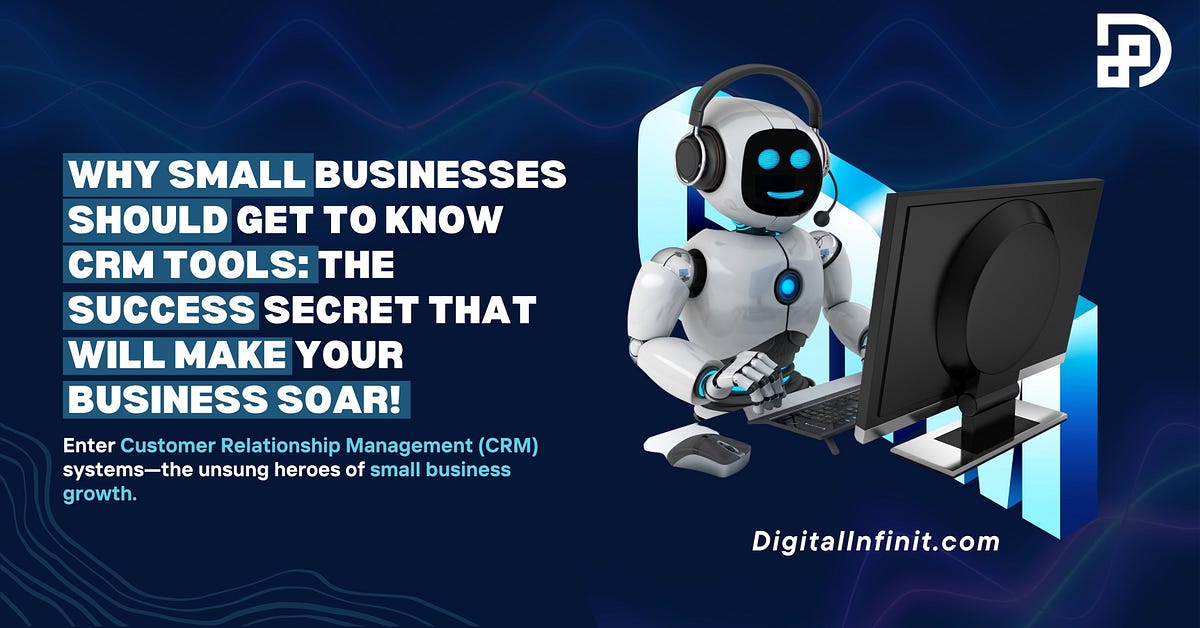 Why Small Businesses Should Get to Know CRM Tools: The Success Secret ...