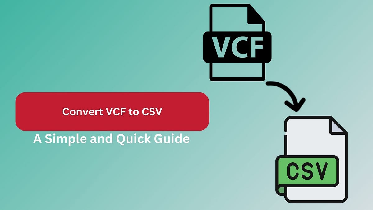 Convert VCF to CSV A Simple and Quick Guide by Ashutosh Jha Aug, 2024 Medium