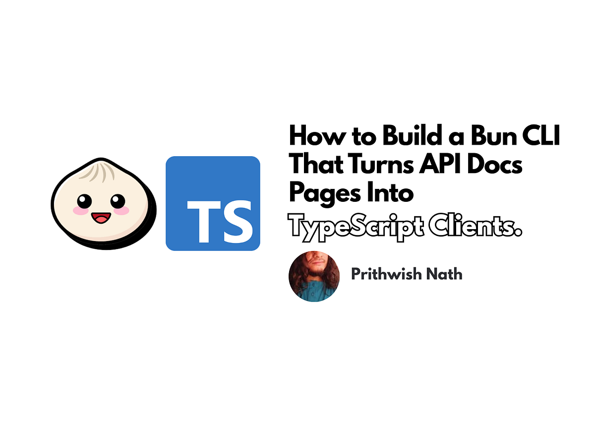 How to Build a Bun CLI That Turns API Docs Pages Into TypeScript Clients