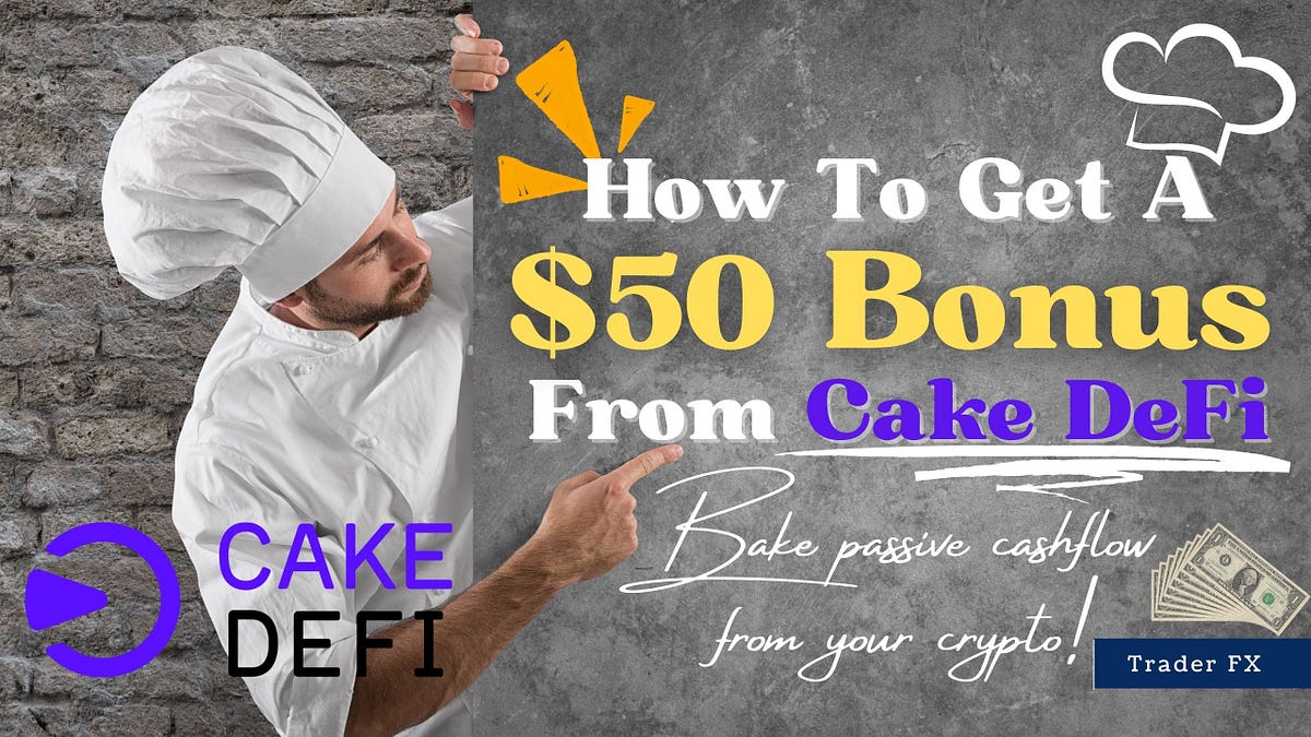 How To Get A Free $50 Signup Bonus From Cake DeFi: A Tutorial | by Trader  FX | Predict | Medium
