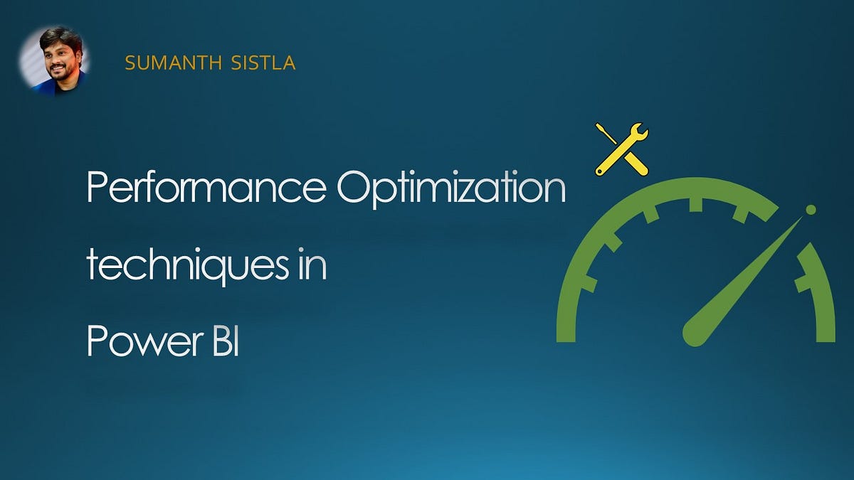 Best Performance Optimization Techniques in Power BI | by Sumanth ...