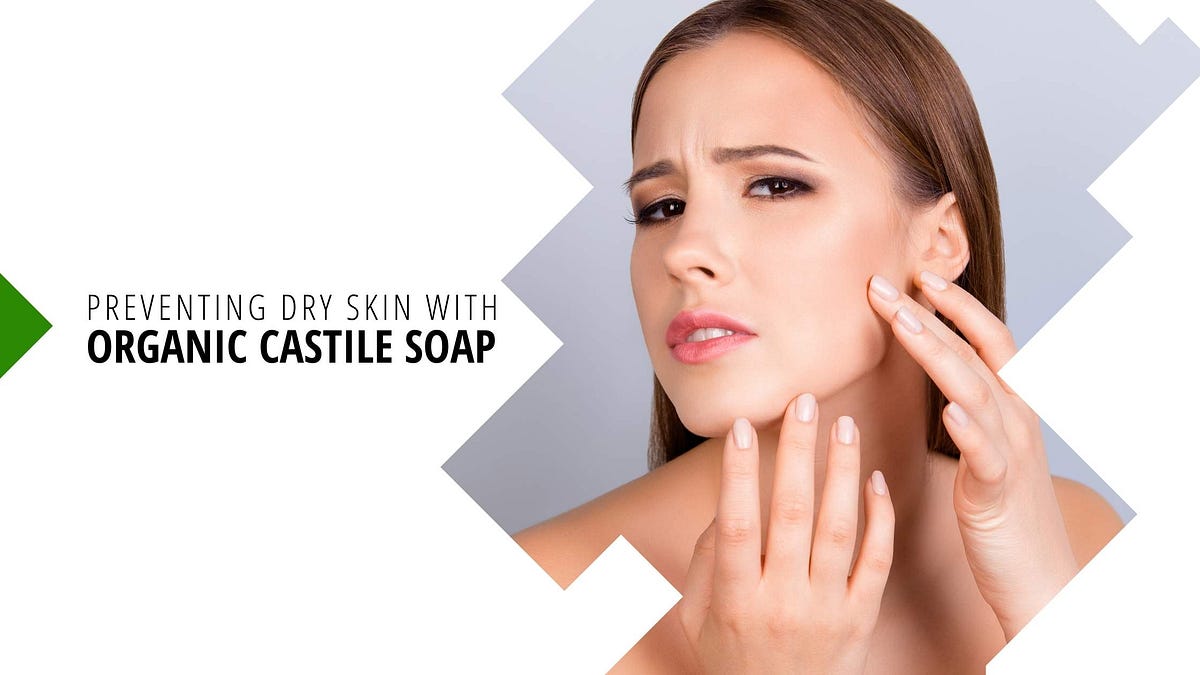 Preventing Dry Skin with Organic Castile Soap by Nature’s Glory Medium