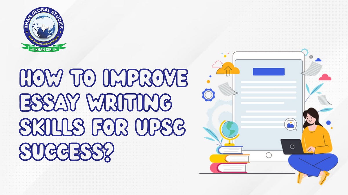 how to improve essay writing skills for upsc