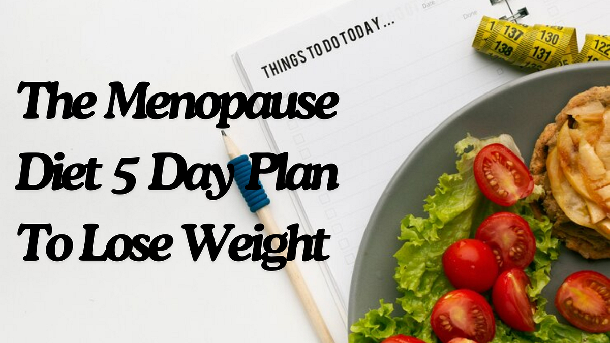The Menopause Diet 5 Day Plan To Lose Weight by social media