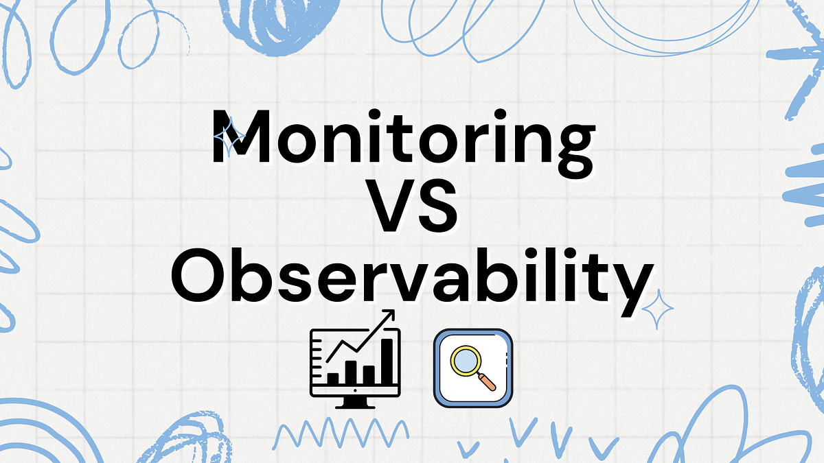Monitoring vs Observability. Monitoring vs Observability… by Oladeji