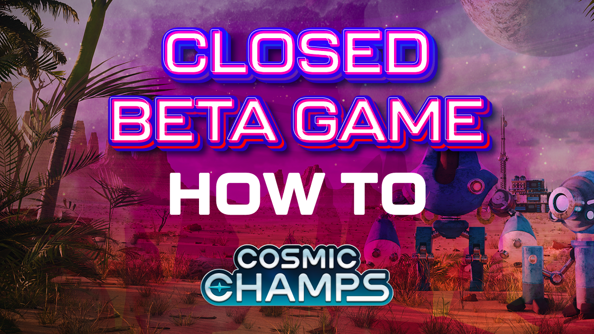 Cosmic Champs Closed Beta Game Launch by Cosmic Champs Cosmic Champs Medium