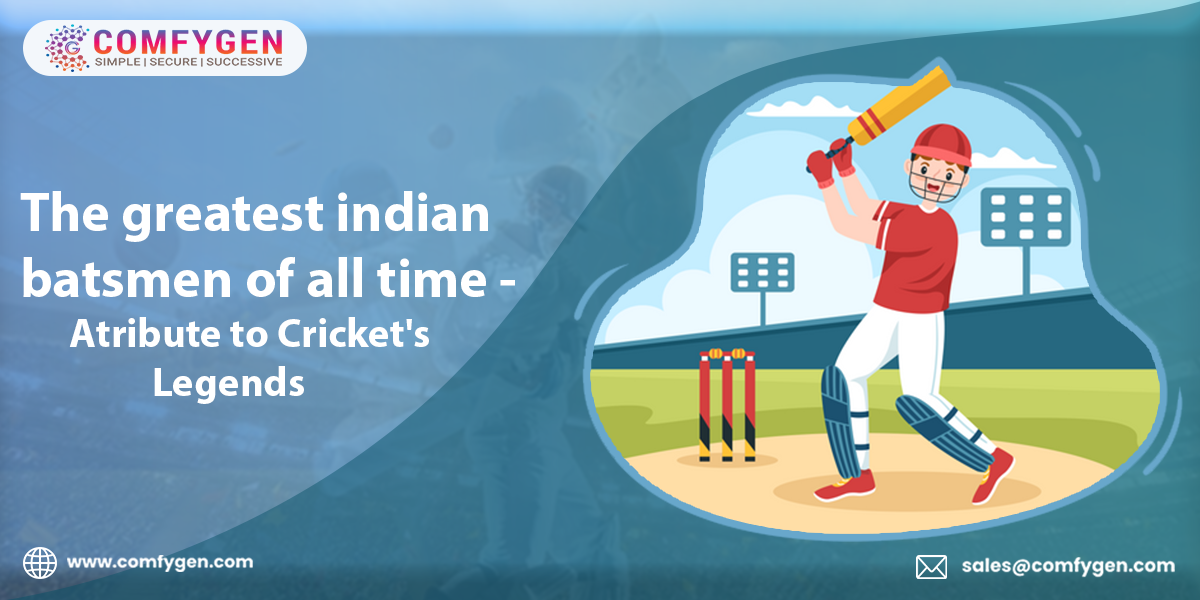 The Greatest Indian Batsmen of All Time A Tribute to Cricket’s Legends