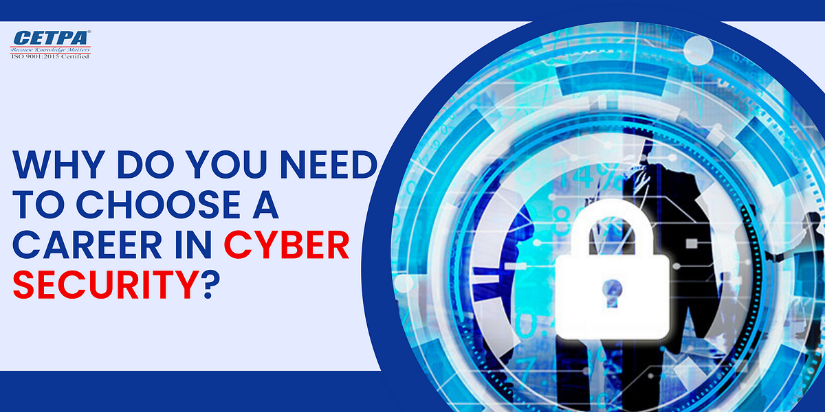 Why do you need to choose a career in Cyber Security? | by Srashti Jain ...