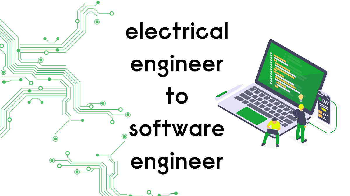 Electrical Engineer to Software Engineer by Nivaaz Founder sukara.tech Medium