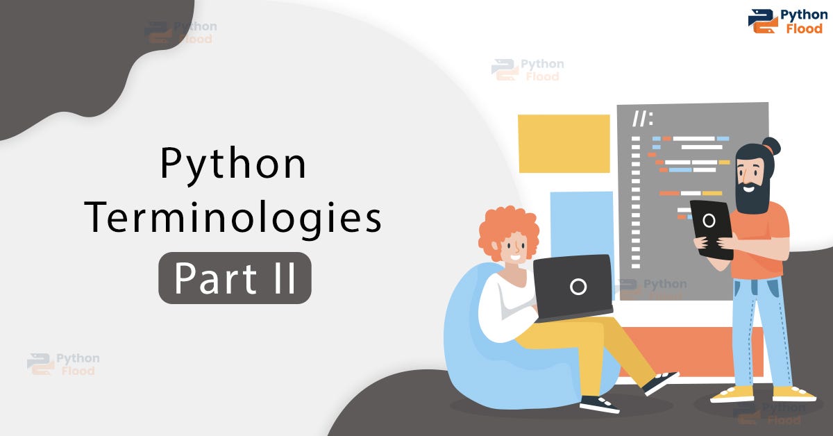 Python Terminologies Part — 2. Python has a rich set of terminologies ...